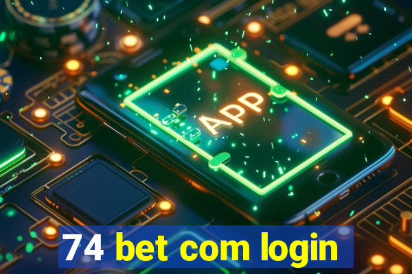 74 bet com login